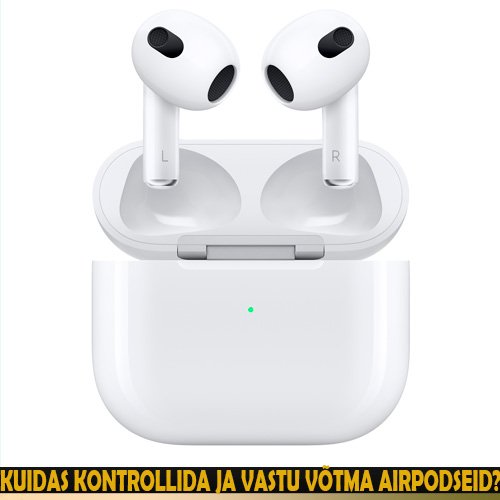 Kuidas kontrollida Apple AirPodseid?
